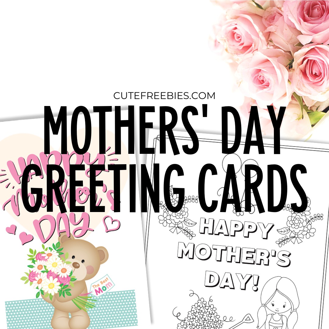 Happy Mothers' Day printable greeting cards - free printable cards with 5 designs. #mothersday #happymothersday #cutefreebiesforyou #freeprintable #printablecards #coloring