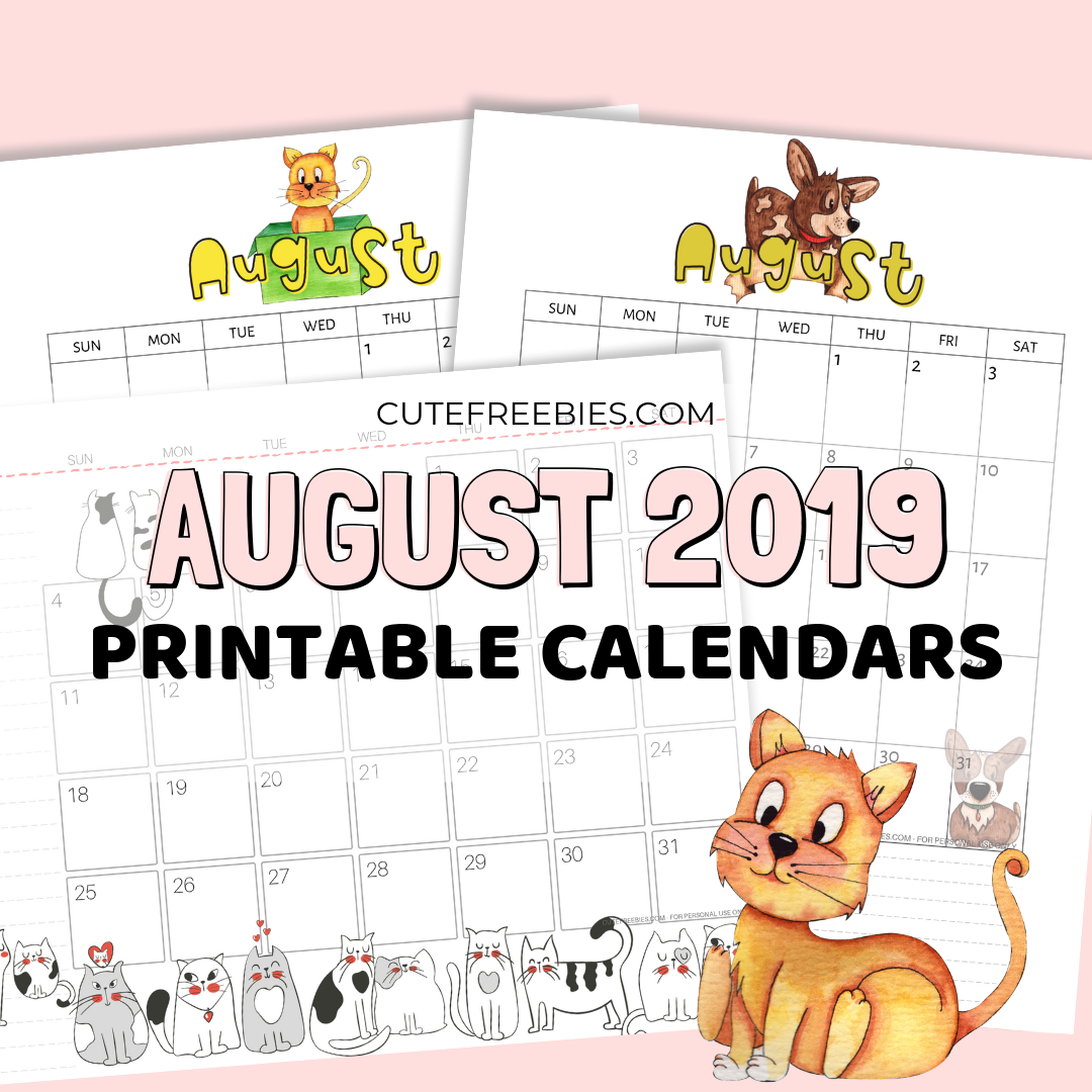 Free Printable August 2019 Calendar - cute calendars and monthly planners for August 2019 and the rest of the year! #freeprintable #cutefreebiesforyou #worldcatday #catlover #doglover #unicorn