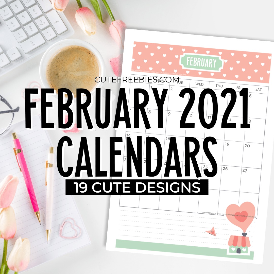 Free Printable FEBRUARY 2021 Calendar - Get your free download now! #cutefreebiesforyou #freeprintable