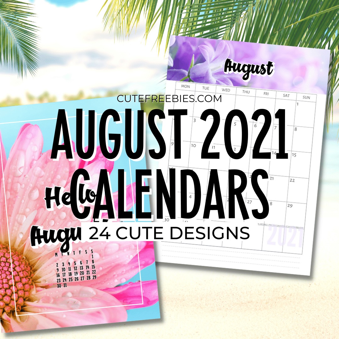 Free Printable AUGUST 2021 Calendar - Get your free download now! #cutefreebiesforyou #freeprintable