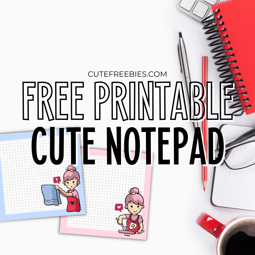 Free Printable Notepad - Cute Printable Stationery - Mothers' day gift ideas #cutefreebiesforyou #freeprintable #stationery