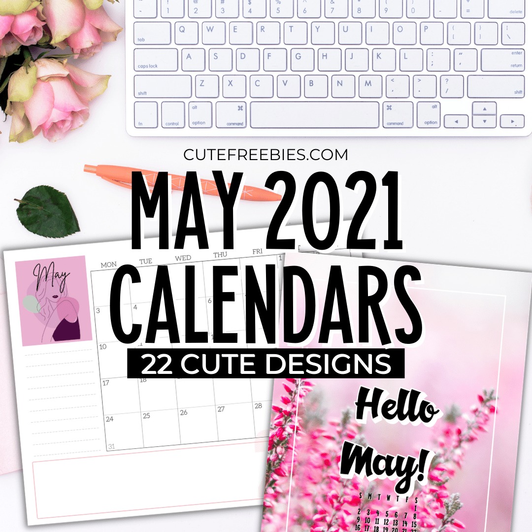Free Printable MAY 2021 Calendar - Get your free download now! #cutefreebiesforyou #freeprintable
