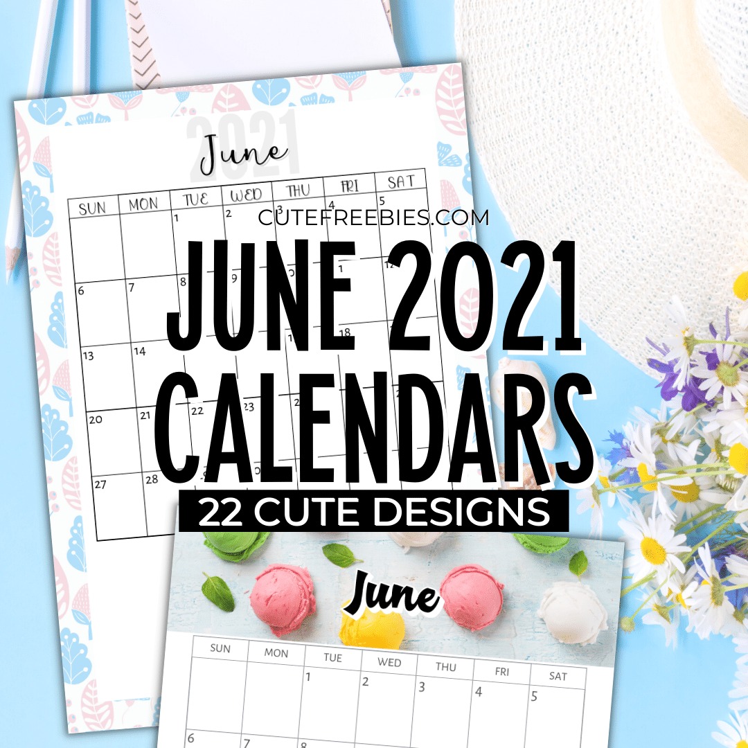 Free Printable JUNE 2021 Calendar - Get your free download now! #cutefreebiesforyou #freeprintable
