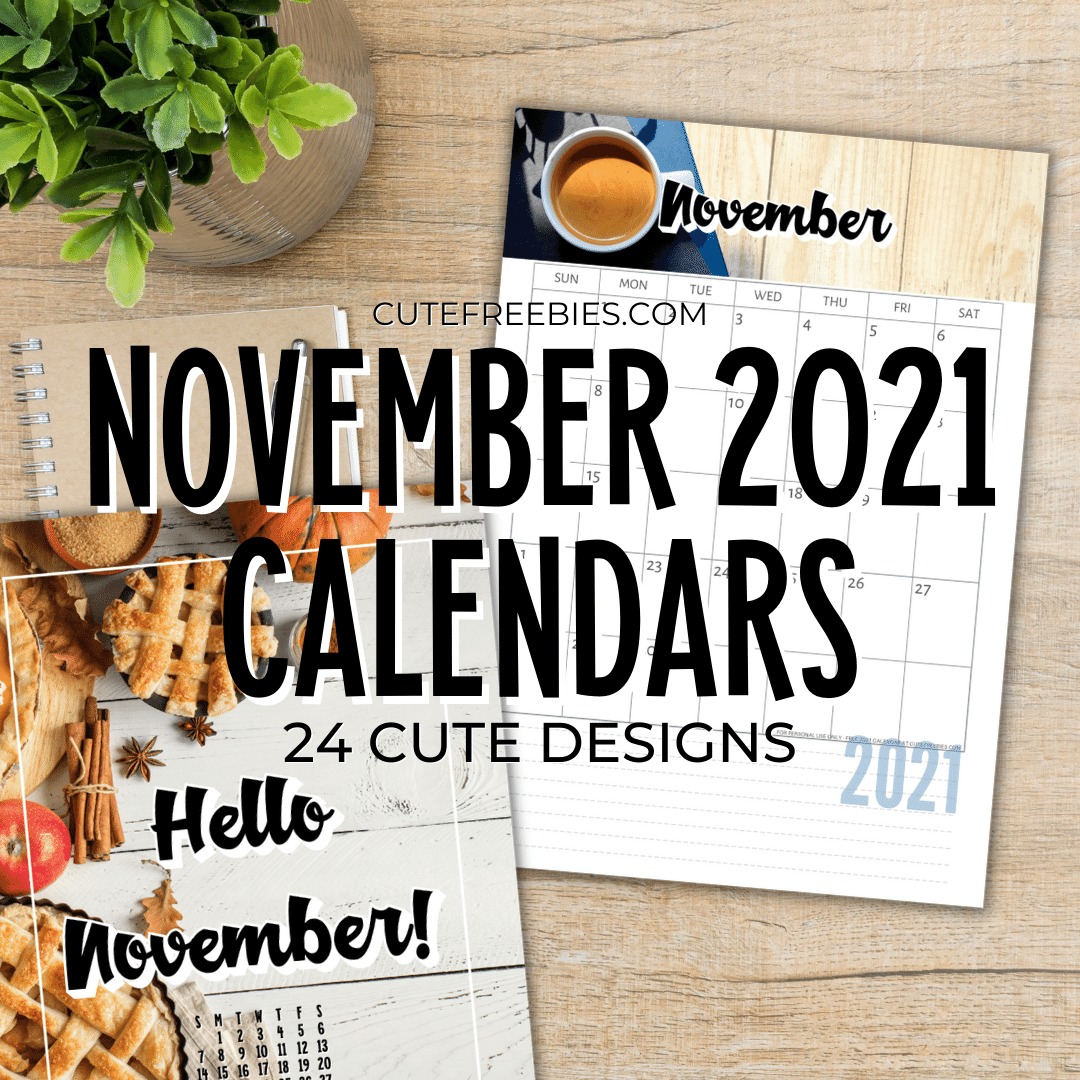 Free Printable NOVEMBER 2021 Calendar - Get your free download now! #cutefreebiesforyou #freeprintable