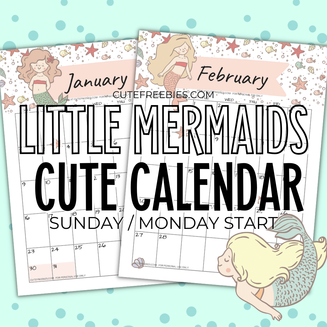 Free Little Mermaid Calendar For 2023 2024! This cute 2023 2024 monthly calendar has a unique mermaid for each month. Free download now! #cutefreebies #freeprintable #mermaid