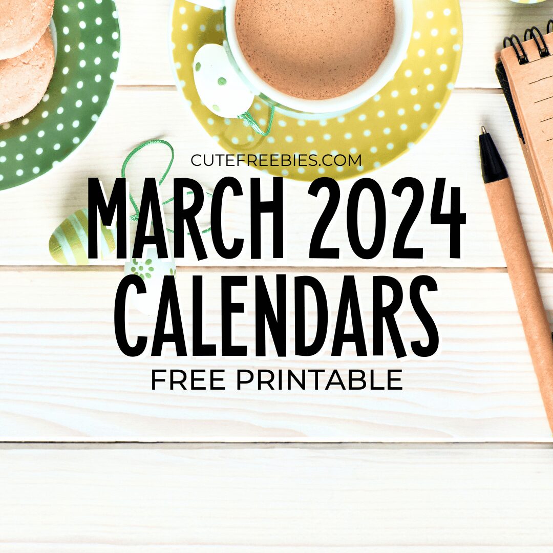 Free Printable MARCH 2024 Calendar - Get your free download now! #cutefreebiesforyou #freeprintable