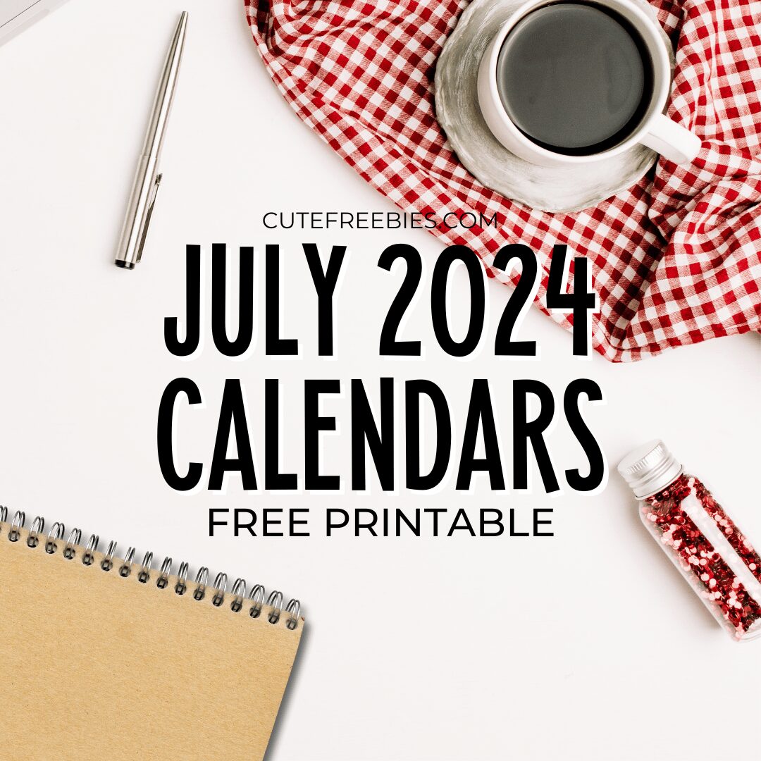 Free Printable JULY 2024 Calendar - Get your free download now! #cutefreebiesforyou #freeprintable