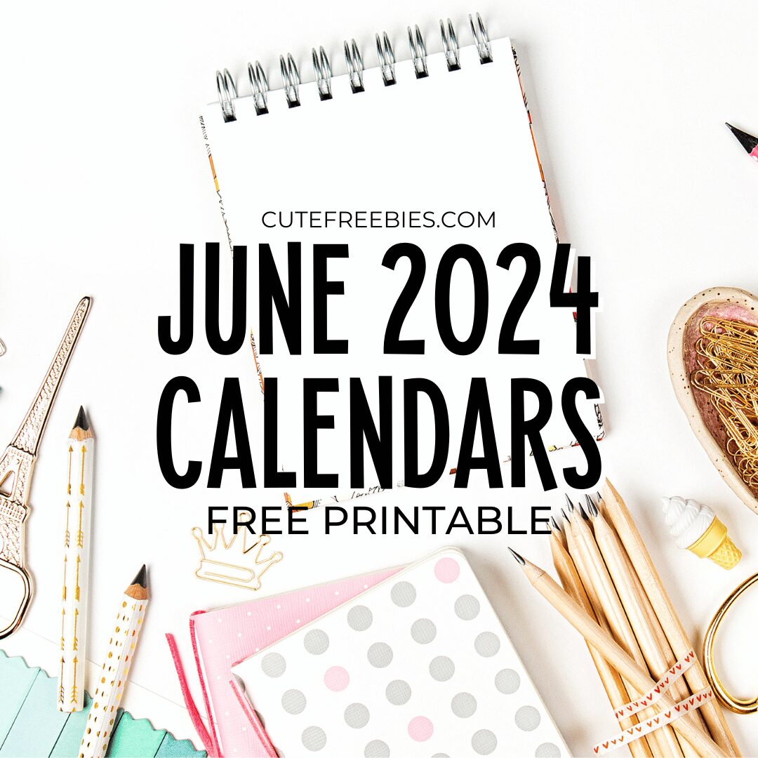Free Printable JUNE 2024 Calendar - Get your free download now! #cutefreebiesforyou #freeprintable