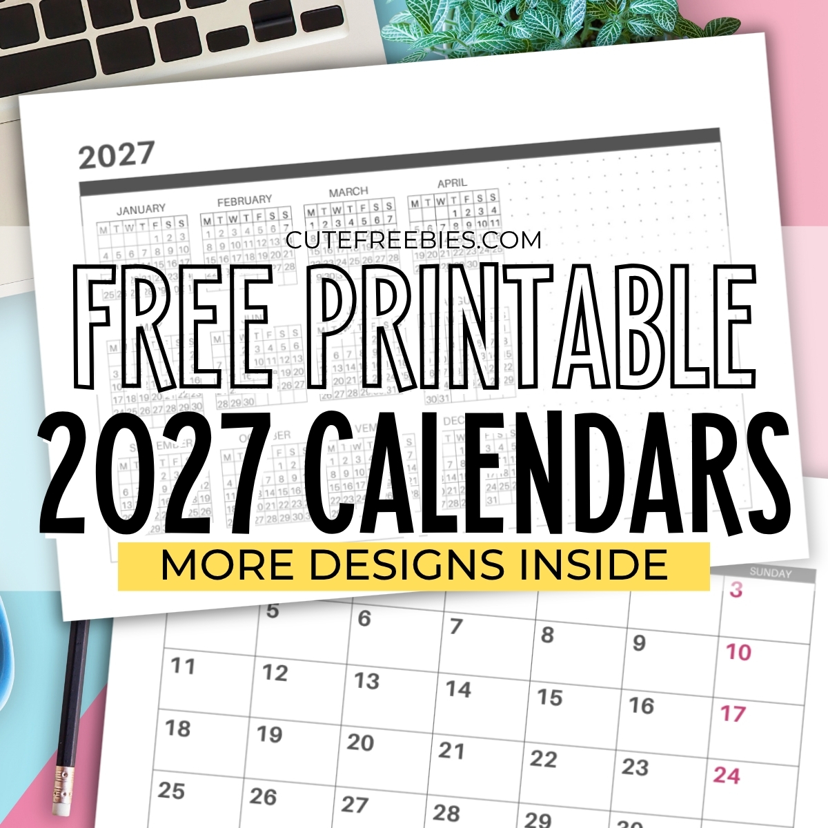 Download 2027 Printable Calendar Templates - Free printable monthly calendars, Monday start calendars and Sunday start calendars #cutefreebiesforyou #2027